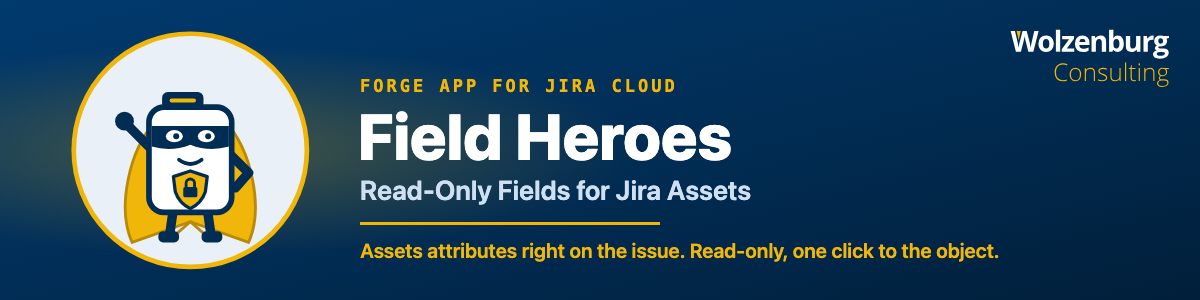 Field Heroes banner: Assets attributes right on the issue. Read-only, one click to the object.
